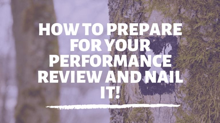 How to prepare for your performance review and nail it!