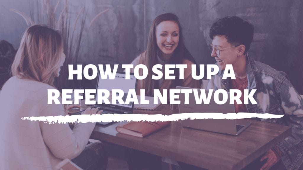 How to set up a referral network or network of introducers