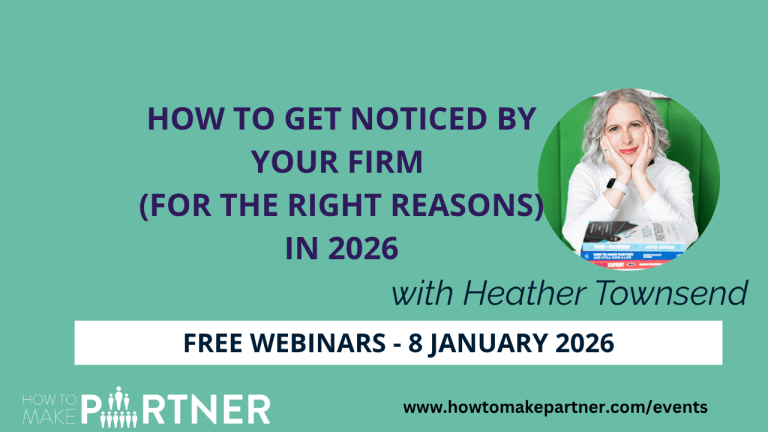 How to get noticed by your firm (for the right reasons) in 2026